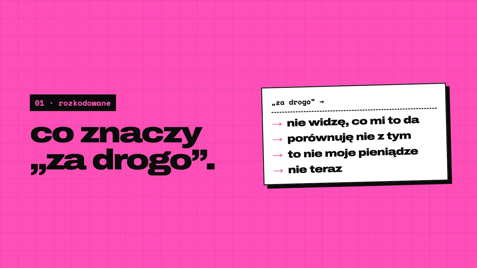 Różowy slajd: co zwykle znaczy za drogo. Karta, która to tłumaczy: nie widzę, co mi to da, porównuję nie z tym, to nie moje pieniądze, nie teraz.