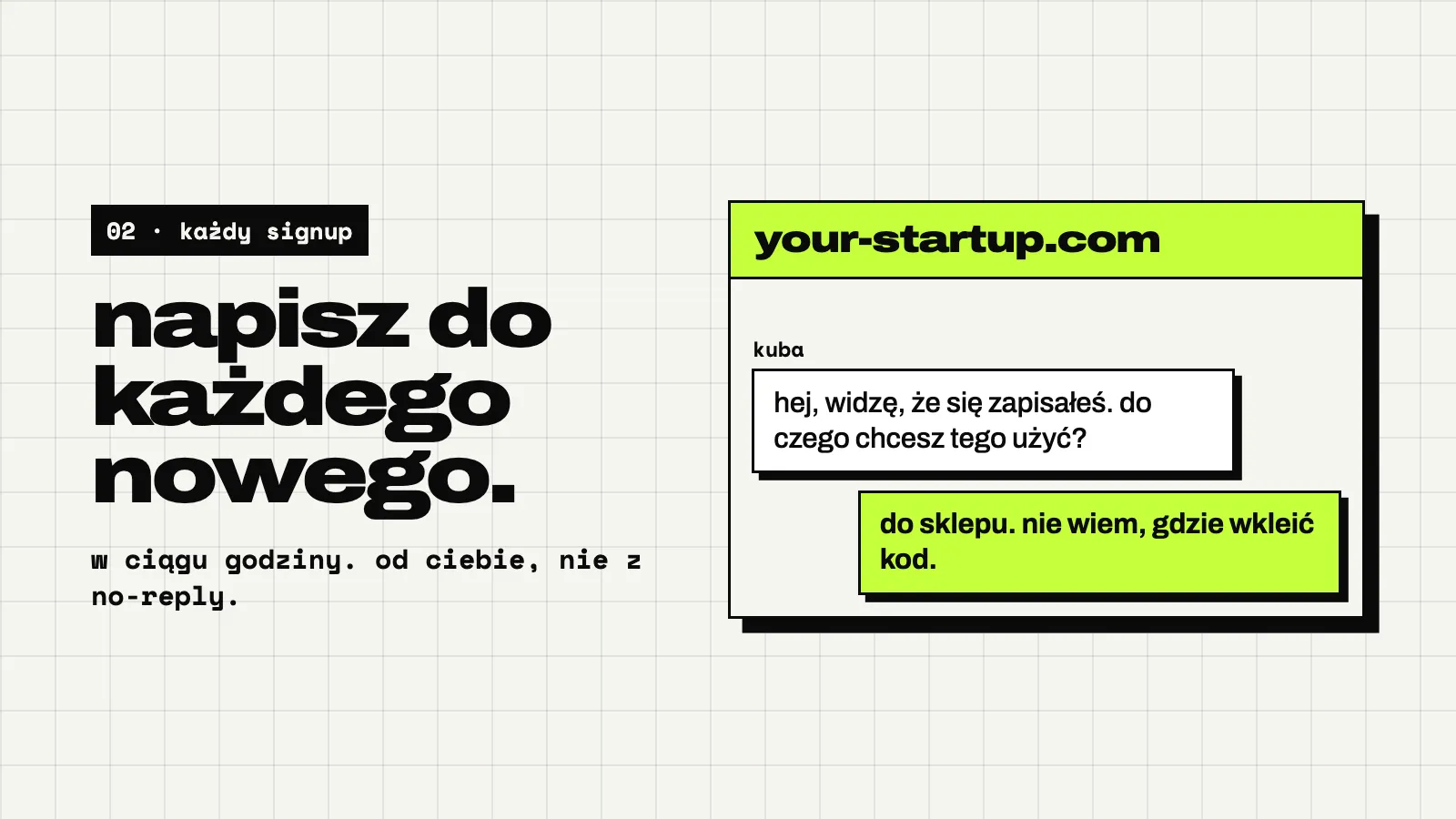 Jasny slajd: napisz do każdego, kto się zapisze. Widget czatu: Kuba pisze hej, widzę, że się zapisałeś. do czego chcesz tego używać? User odpisuje mój sklep. nie mogę znaleźć, gdzie wkleić kod.