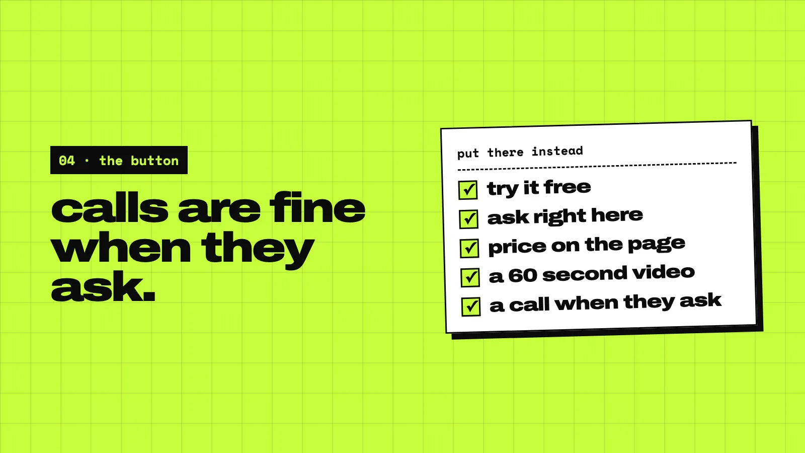 A lime slide: calls are fine when they ask. A todo card: try it free, ask right here, price on the page, 60 second video, a call when they ask for one.